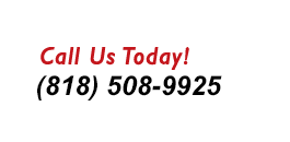 Call Us Today! (818) 508-9925